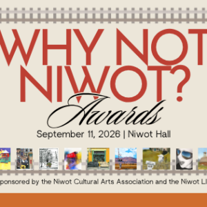 Why Not Niwot? 2026 Awards event graphic, September 11 at Niwot Hall, with a railroad motif, the caboose logo, and a row of artwork thumbnails on a cream background.